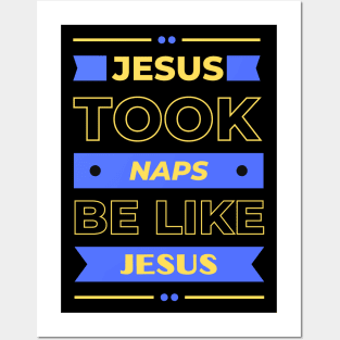 Jesus Took Naps Be Like Jesus | Funny Christian Posters and Art